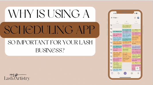 WHY IS A SCHEDULING APP SO IMPORTANT TO USE FOR YOUR LASHING BUSINESS?